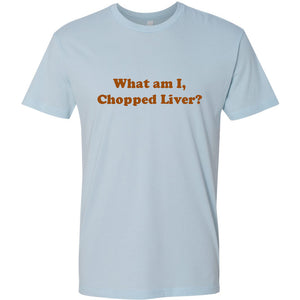 Chopped Liver? Short Sleeve Tee
