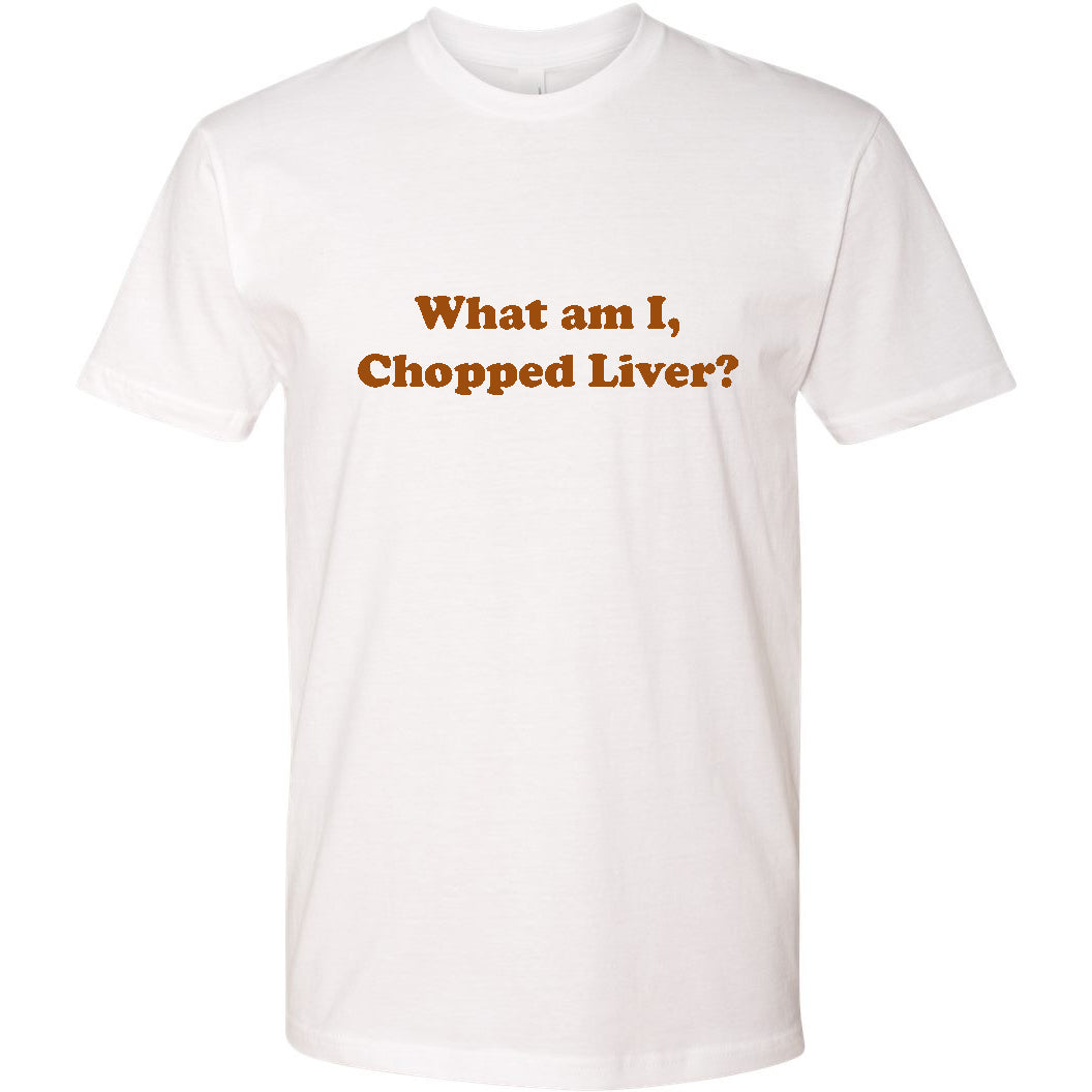 Chopped Liver? Short Sleeve Tee